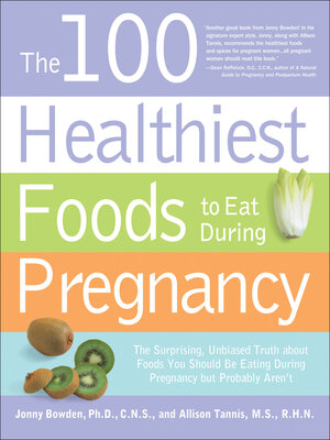 cover image of The 100 Healthiest Foods to Eat During Pregnancy